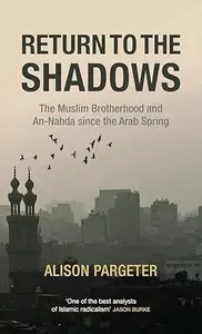 Return to the Shadows: The Muslim Brotherhood and An-Nahda since the Arab Spring