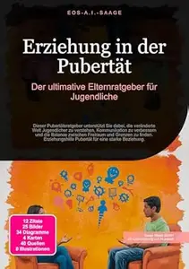 Erziehung in der Pubertät: Der ultimative Elternratgeber für Jugendliche