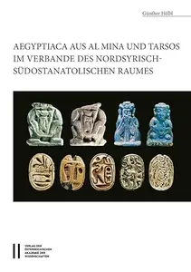 Aegyptiaca Aus Al Mina Und Tarsos Im Verbande Des Nordsyrische - Sudostanatolischen Raumes