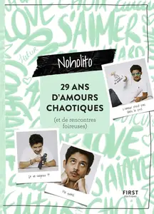 Noholito, "29 ans d'amours chaotiques (et de rencontres foireuses)"
