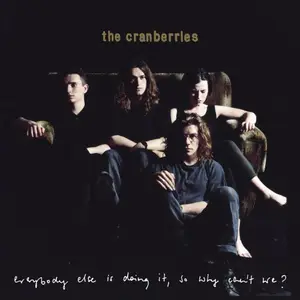 The Cranberries - Everybody Else Is Doing It, So Why Can't We? (Remastered Vinyl) (1993/2026) [24bit/192kHz]