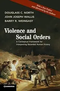 Violence and Social Orders: A Conceptual Framework for Interpreting Recorded Human History