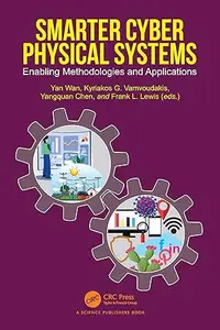 Smarter Cyber Physical Systems: Enabling Methodologies and Applications