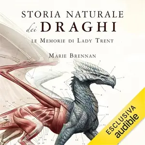 «Storia naturale dei draghi: Le memorie di Lady Trent, Vol. 1» by Marie Brennan