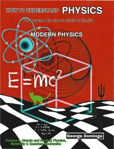 How to Understand Physics - Modern Physics: For Anyone Who is not Afraid of Emojis