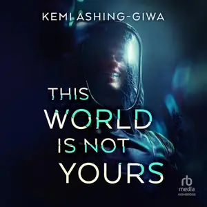 This World Is Not Yours [Audiobook]