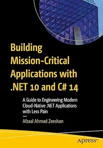 Building Mission-Critical Applications with .NET 10 and C# 14