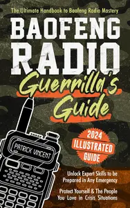 Baofeng Radio Survival Guide: The Ultimate Guerrilla's Handbook to Baofeng