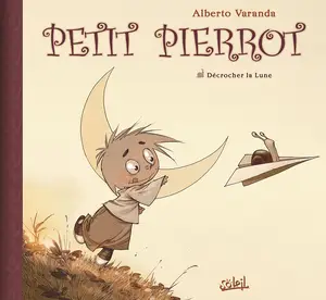 Petit Pierrot - Tome 1 - Décrocher La Lune