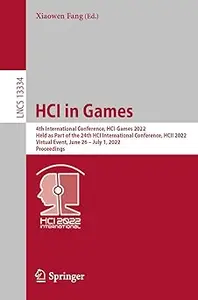HCI in Games: 4th International Conference, HCI-Games 2022, Held as Part of the 24th HCI International Conference, HCII