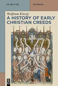 A History of Early Christian Creeds