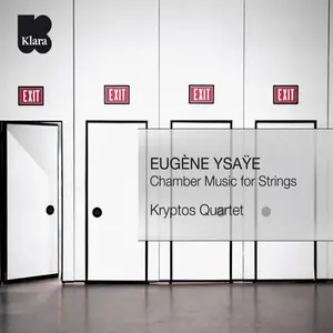 Kryptos Quartet - Ysaÿe: Chamber Music for Strings (VRT Muziek Edition) (2011/2024) [Official Digital Download]
