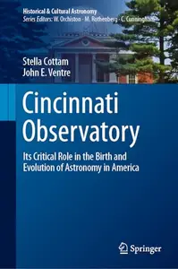 Cincinnati Observatory: Its Critical Role in the Birth and Evolution of Astronomy in America (Repost)