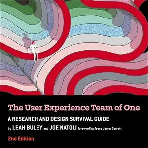 The User Experience Team of One (2nd Edition): A Research and Design Survival Guide [Audiobook]