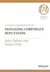 Managing Corporate Reputation: The New Currency