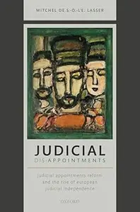 Judicial Dis-Appointments: Judicial Appointments Reform and the Rise of European Judicial Independence