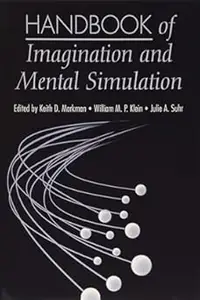 Handbook of Imagination and Mental Simulation (Repost)