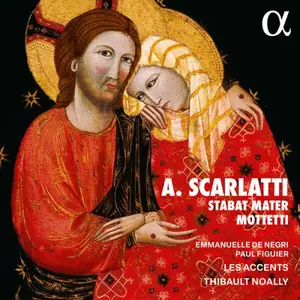 Emmanuelle de Negri, Paul Figuier, Thibault Noally, Les Accents - A. Scarlatti: Stabat Mater & Mottetti (2025)