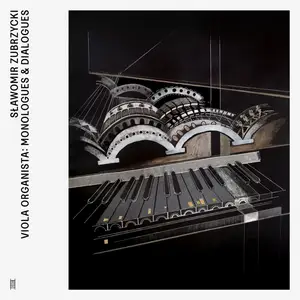 Sławomir Zubrzycki & Lilianna Stawarz - Viola Organista: Monologues & Dialogues (2025) [Official Digital Download 24/96]