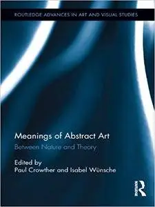 Meanings of Abstract Art: Between Nature and Theory (Repost)