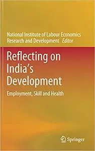 Reflecting on India’s Development: Employment, Skill and Health