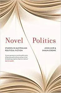 Novel Politics: Studies in Australian political fiction