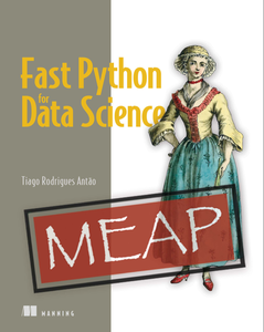 Fast Python for Data Science [MEAP]