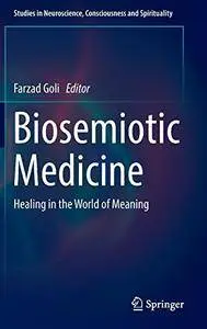 Biosemiotic Medicine: Healing in the World of Meaning