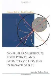 Nonlinear Semigroups, Fixed Points, And Geometry of Domains in Banach Spaces [Repost]