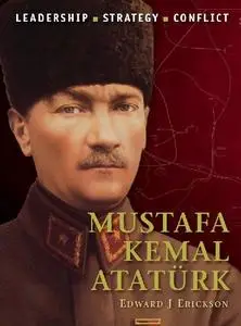 Mustafa Kemal Atatürk (Osprey Command 30)