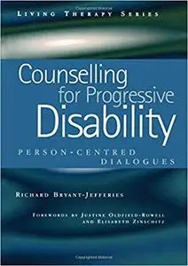 Counselling for Progressive Disability: Person-Centred Dialogues