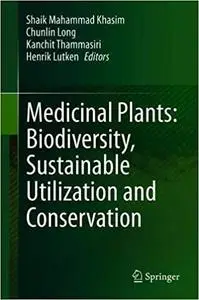 Medicinal Plants: Biodiversity, Sustainable Utilization and Conservation
