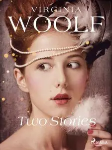 «Two Stories» by Virginia Woolf