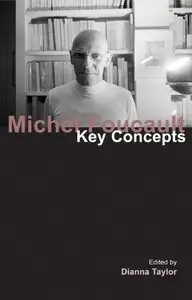 Michel Foucault Key Concepts (repost)