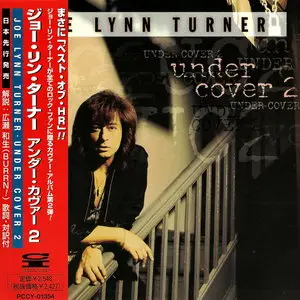 Joe Lynn Turner - Under Cover (1997) + Under Cover 2 (1999) [Japanese Ed.]