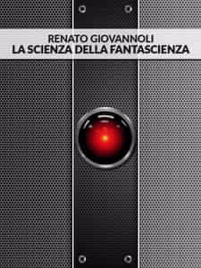 La scienza della fantascienza - Renato Giovannoli (Repost)