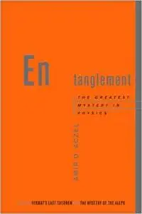 Entanglement: The Greatest Mystery in Physics