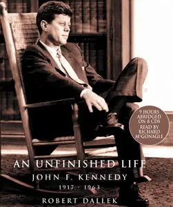 An Unfinished Life: John F. Kennedy 1917-1963 - by Robert Dallek (2003)