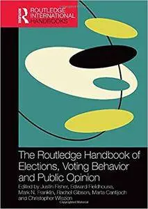 The Routledge Handbook of Elections, Voting Behavior and Public Opinion