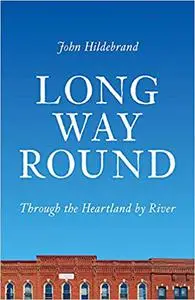 Long Way Round: Through the Heartland by River