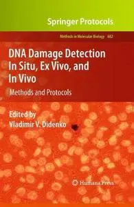 DNA Damage Detection In Situ, Ex Vivo, and In Vivo: Methods and Protocols (Repost)