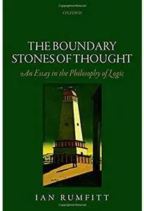 The Boundary Stones of Thought: An Essay in the Philosophy of Logic [Repost]