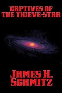 «Captives of the Thieve-Star» by James H.Schmitz