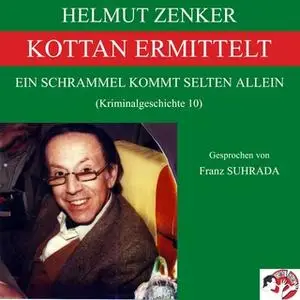 «Kottan ermittelt: Ein Schrammel kommt selten allein» by Helmut Zenker