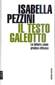Isabella Pezzini - Il testo galeotto. La lettura come pratica efficace