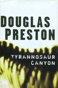 Douglas Preston - Tyrannosaur Canyon (repost)