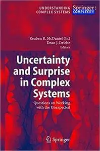 Uncertainty and Surprise in Complex Systems: Questions on Working with the Unexpected (Repost)