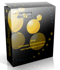 Cbt Nuggets - IPV6 Concepts, implementation and verification of IPv6 [repost]
