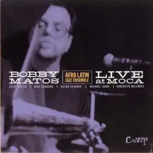 Bobby Matos - Live at M.O.C.A   (1999)