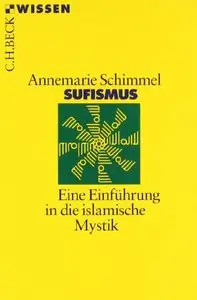 Sufismus: Eine Einführung in die islamische Mystik